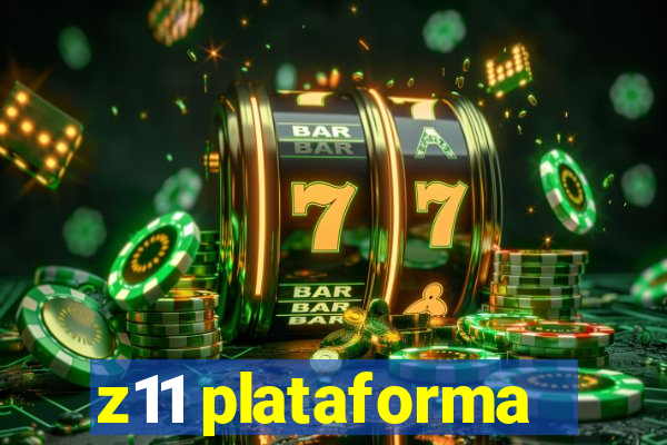 z11 plataforma