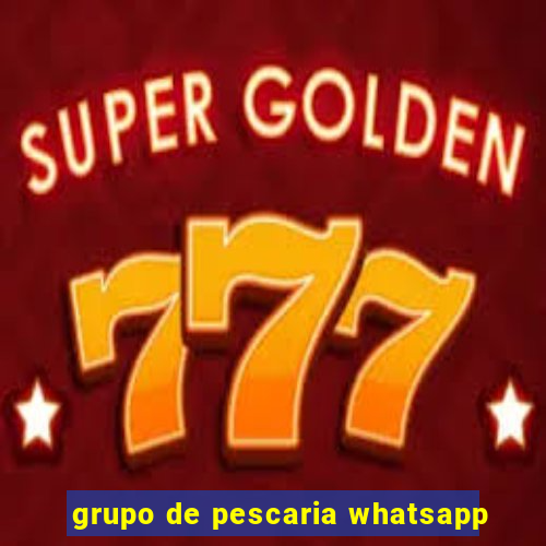 grupo de pescaria whatsapp