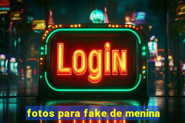 fotos para fake de menina