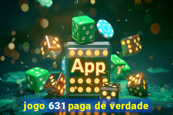 jogo 631 paga de verdade