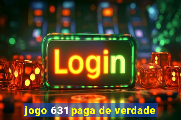 jogo 631 paga de verdade