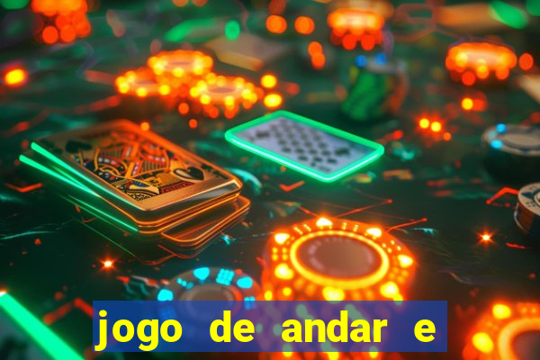 jogo de andar e ganhar dinheiro