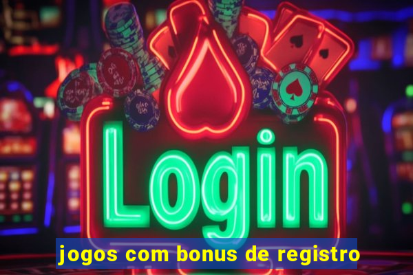 jogos com bonus de registro