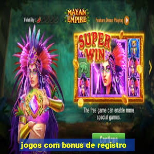 jogos com bonus de registro