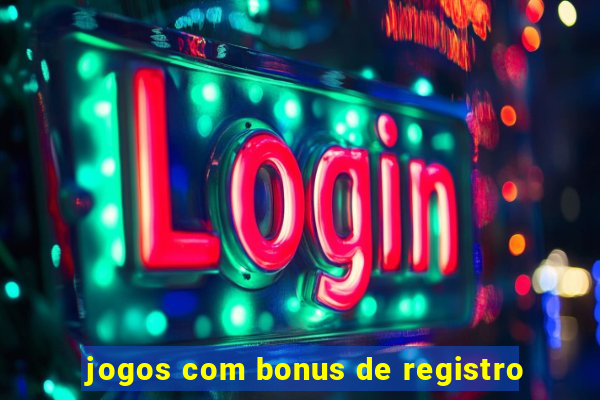 jogos com bonus de registro