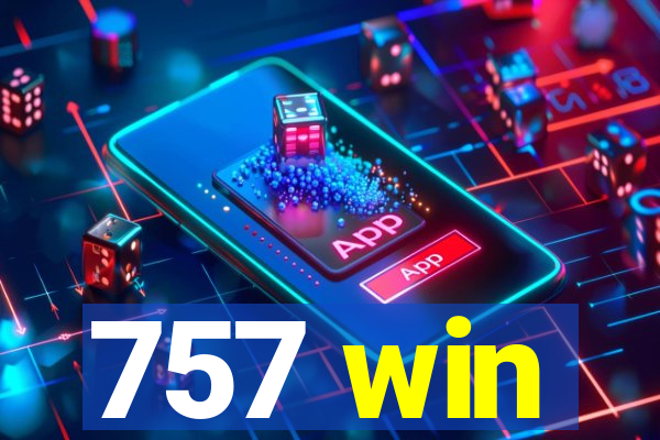 757 win