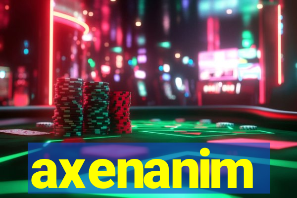 axenanim