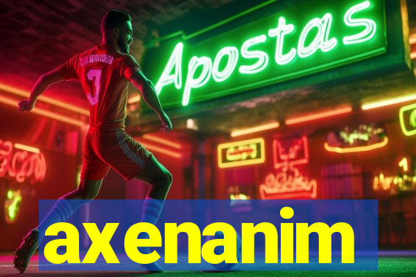 axenanim