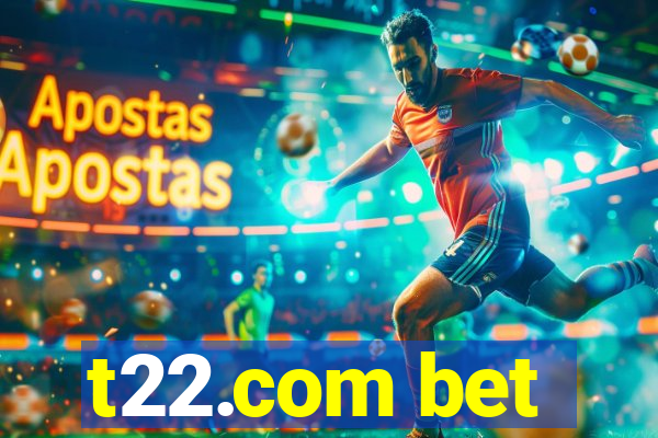 t22.com bet