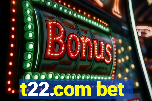 t22.com bet