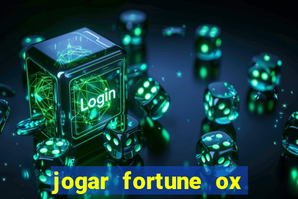 jogar fortune ox demo gratis