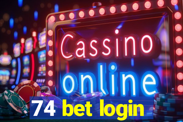 74 bet login