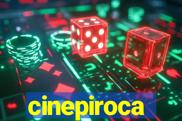 cinepiroca