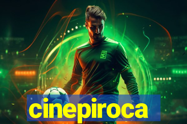 cinepiroca