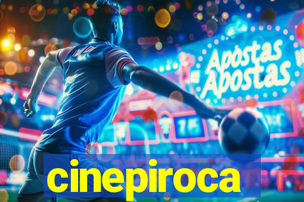 cinepiroca