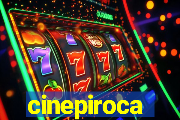 cinepiroca