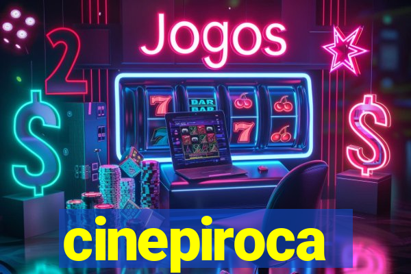 cinepiroca