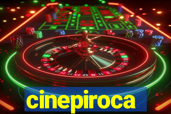 cinepiroca