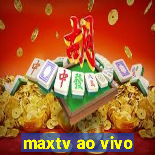 maxtv ao vivo