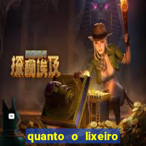 quanto o lixeiro ganha por ano