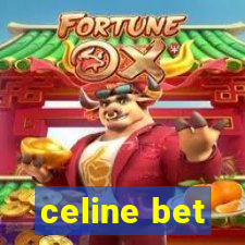 celine bet