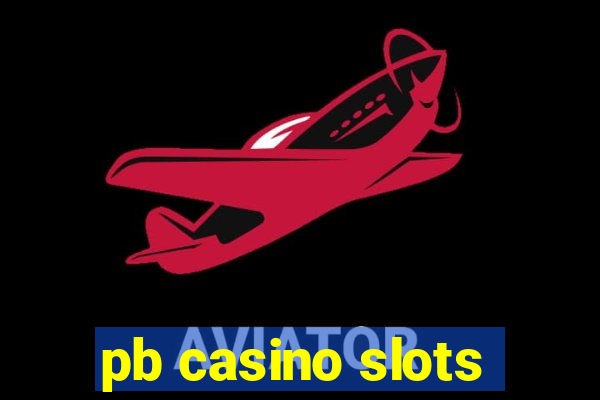 pb casino slots