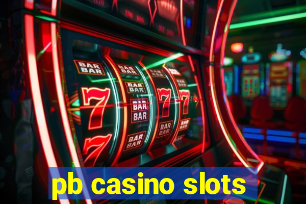 pb casino slots