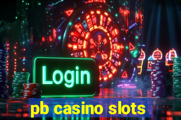 pb casino slots