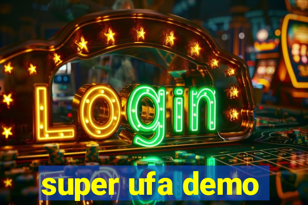 super ufa demo