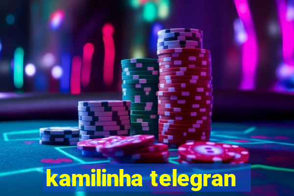 kamilinha telegran