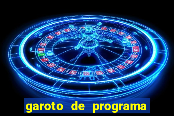 garoto de programa da zona leste