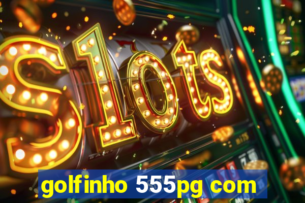 golfinho 555pg com