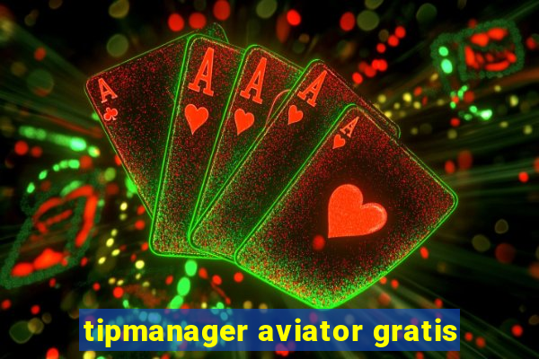 tipmanager aviator gratis