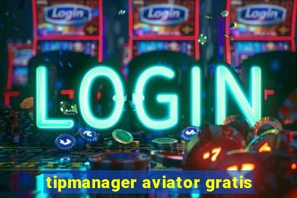 tipmanager aviator gratis