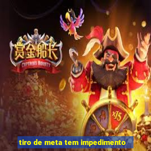 tiro de meta tem impedimento