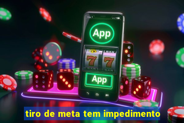 tiro de meta tem impedimento