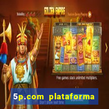 5p.com plataforma de jogos