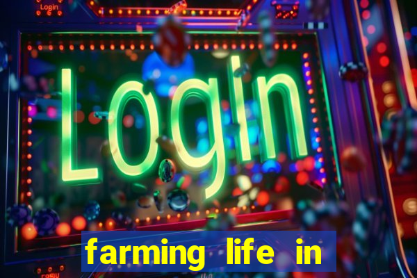 farming life in another world dublado