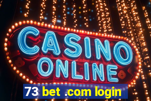 73 bet .com login