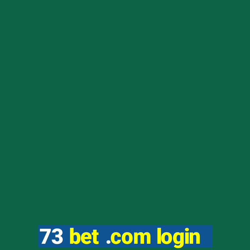 73 bet .com login