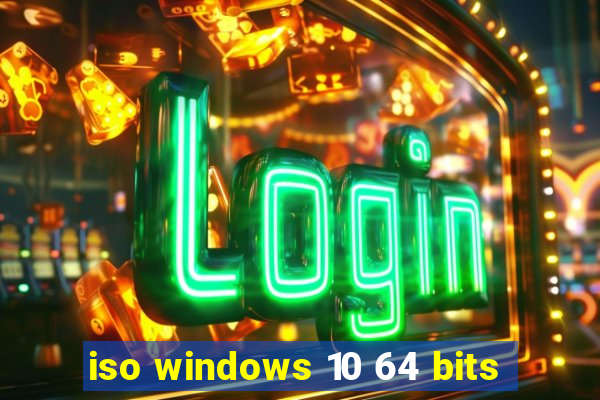 iso windows 10 64 bits