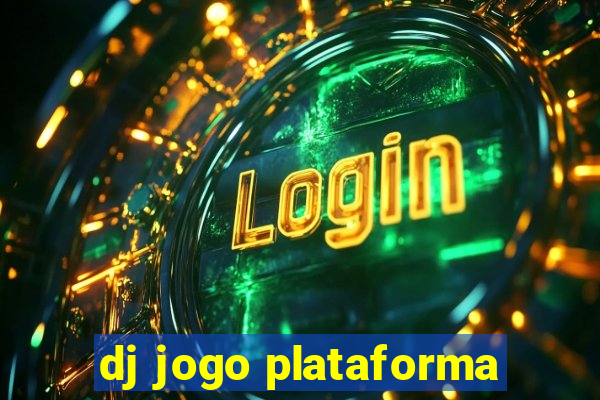 dj jogo plataforma