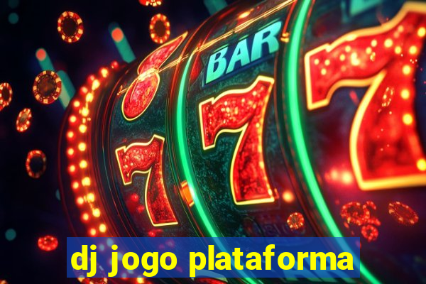 dj jogo plataforma