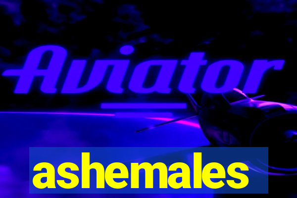 ashemales