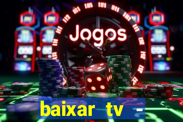 baixar tv - futebol ao vivo