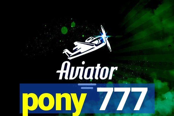 pony 777