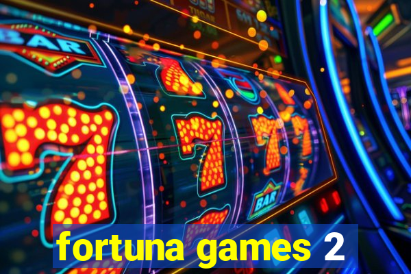 fortuna games 2