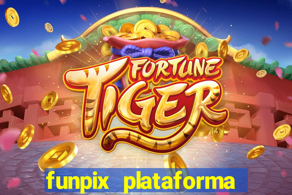 funpix plataforma de jogos