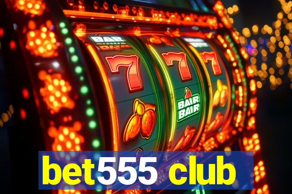 bet555 club