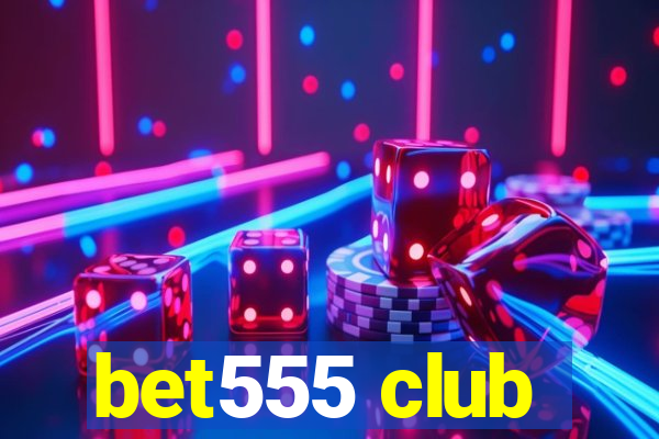 bet555 club